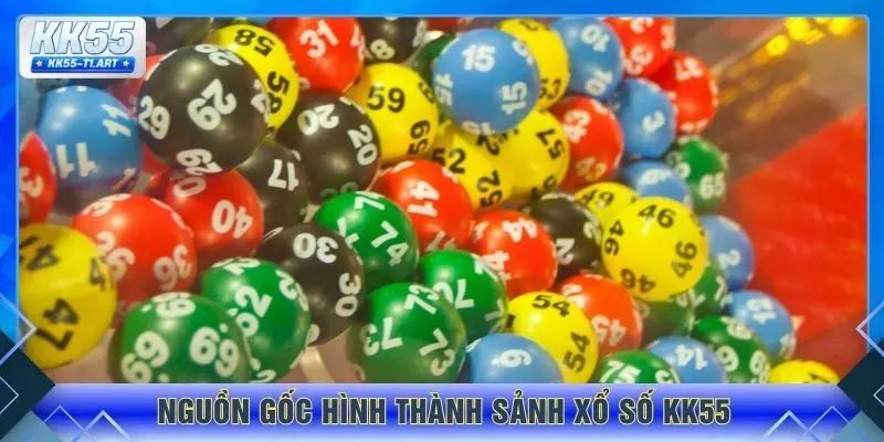 Nguồn gốc hình thành sảnh xổ số KK55